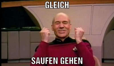 gleich saufen gehen
