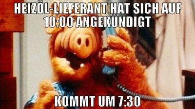 heizöl-lieferant hat sich auf 10:00 angekündigt ko