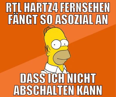 rtl hartz4 fernsehen fängt so asozial an dass ich