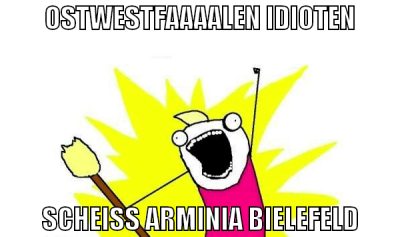 OSTWESTFAAAALEN IDIOTEN SCHEIß ARMINIA BIELEFELD