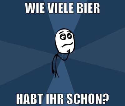 wie viele bier habt ihr schon?