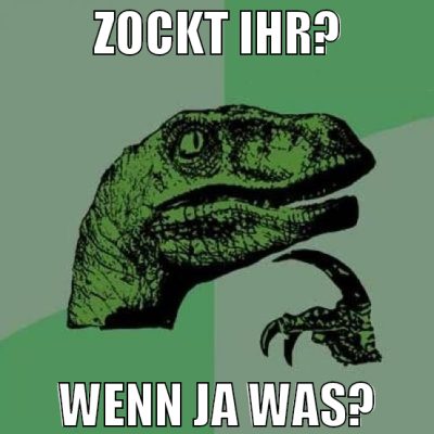 Zockt ihr? Wenn ja was?