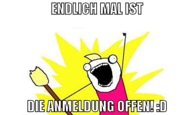endlich mal ist die anmeldung offen! :D