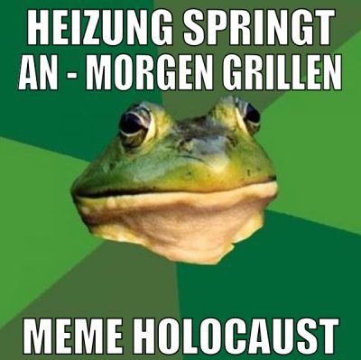 heizung springt an - morgen grillen meme holocaust