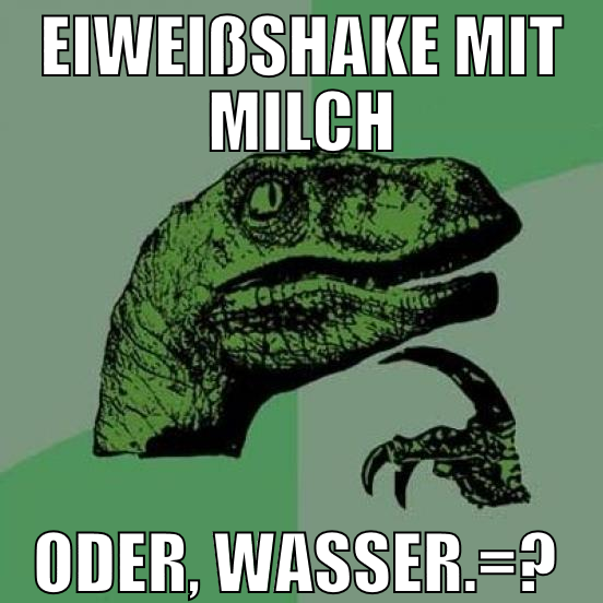 Eiweißshake mit milch oder, wasser.=?