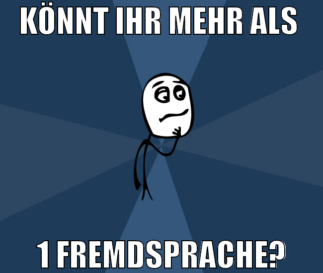 könnt ihr mehr als  1 fremdsprache?