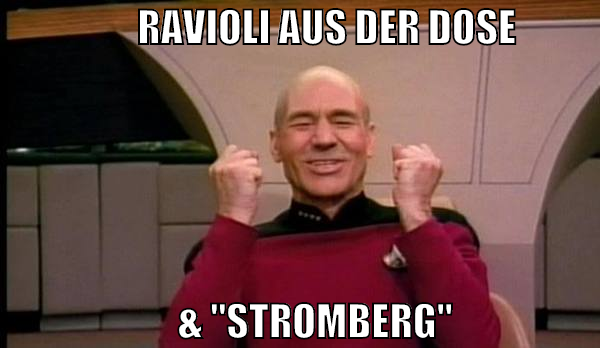 Ravioli aus der dose      & "Stromberg"
