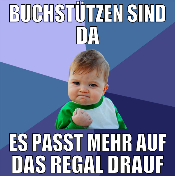 buchstützen sind da es passt mehr auf das regal dr