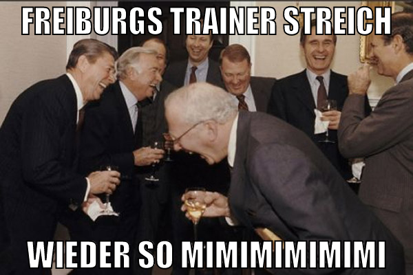 freiburgs trainer streich wieder so mimimimimimi
