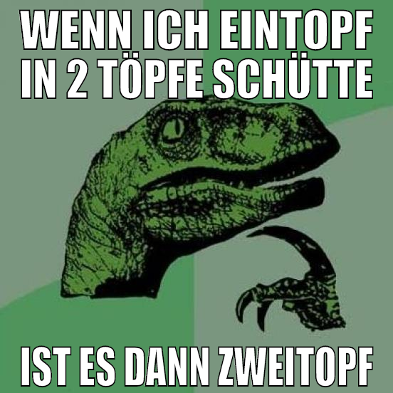 Wenn ich eintopf in 2 Töpfe Schütte Ist es dann Zw