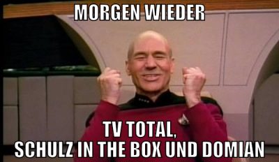 morgen wieder tv total, schulz in the box und domi