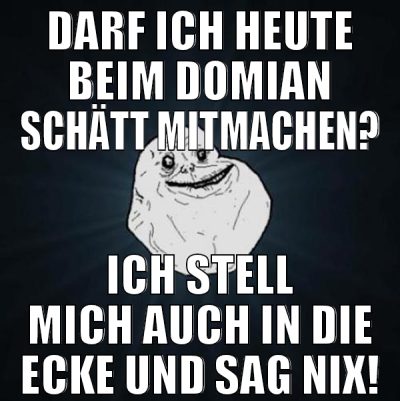 Darf ich heute beim Domian Schätt mitmachen? Ich s