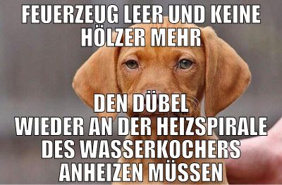 feuerzeug leer und keine hölzer mehr den dübel wie