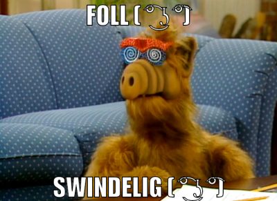 foll ( ͡° ͜ʖ ͡°) swindelig ( ͡° ͜ʖ ͡°)