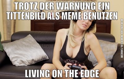 trotz der warnung ein tittenbild als meme benutzen