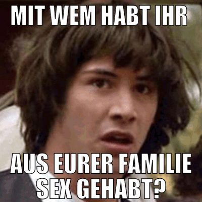 mit wem habt ihr  aus eurer familie sex gehabt?