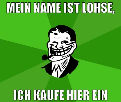 Mein Name ist Lohse, ich kaufe hier ein