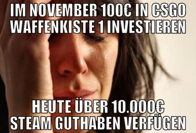 im november 100€ in csgo waffenkiste 1 investieren