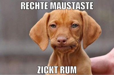 RECHTE MAUSTASTE ZICKT RUM