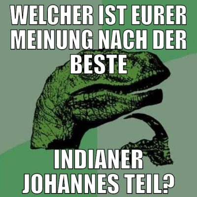 welcher ist eurer meinung nach der beste indianer