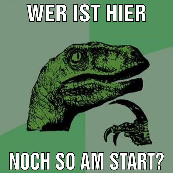 Wer ist hier Noch so am Start?