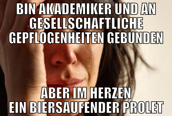Bin akademiker und an gesellschaftliche gepflogenh