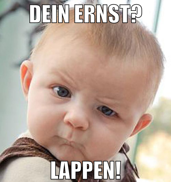 Dein Ernst? Lappen!