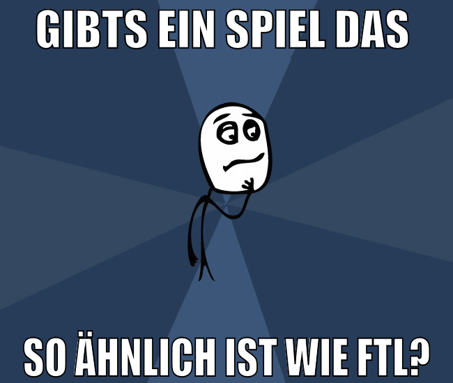 gibts ein spiel das  so ähnlich ist wie FTL?