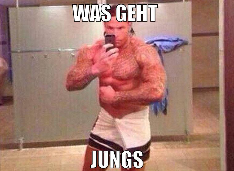 was geht  jungs