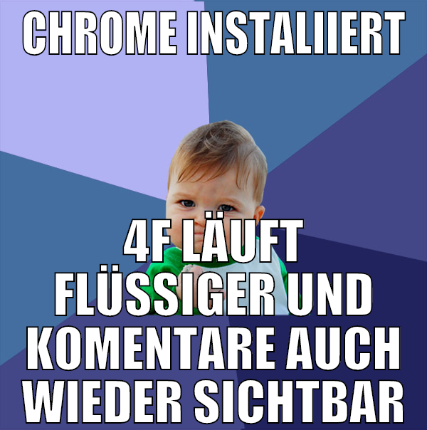 Chrome instaliiert 4F läuft flüssiger und Komentar