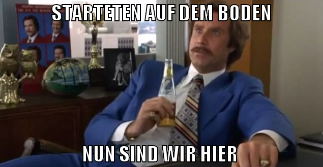 starteten auf dem boden nun sind wir hier
