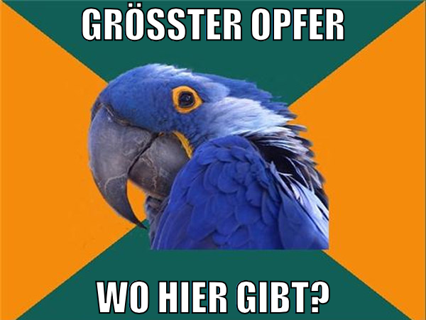 GRÖSSTER OPFER WO HIER GIBT?