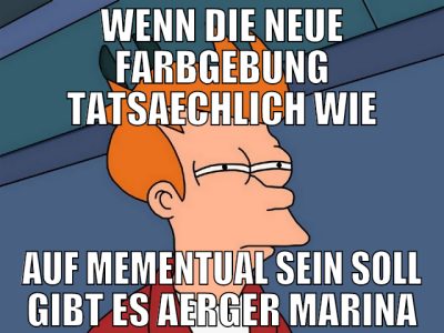 wenn die neue farbgebung tatsaechlich wie auf meme