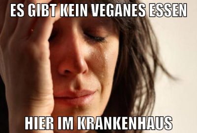 Es gibt kein veganes essen hier im krankenhaus