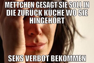 mettchen gesagt sie soll in die zurück küche wo si
