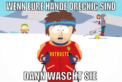 Wenn eure Hände dreckig sind dann wascht sie