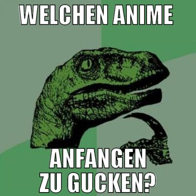 welchen Anime  anfangen zu gucken?