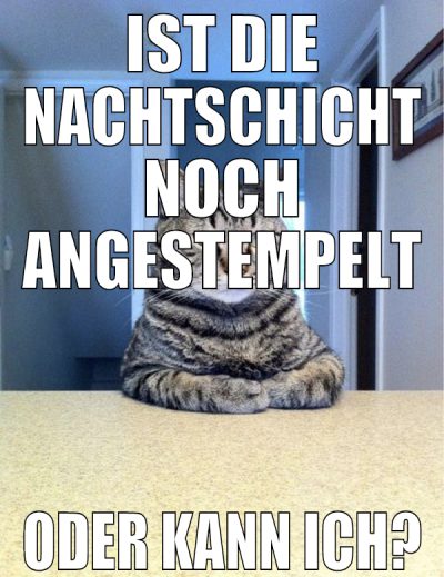 IST DIE NACHTSCHICHT NOCH ANGESTEMPELT ODER KANN I