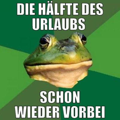 die hälfte des urlaubs  schon wieder vorbei