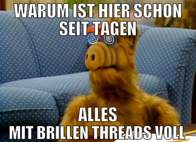 warum ist hier schon seit tagen alles mit brillen