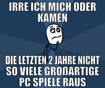 Irre ich mich oder kamen die letzten 2 jahre nicht