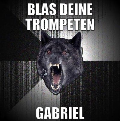 blas deine trompeten gabriel