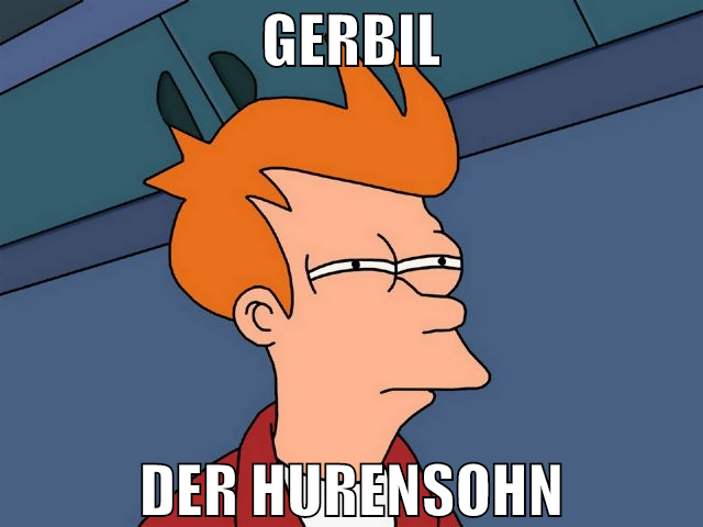 gerbil der hurensohn