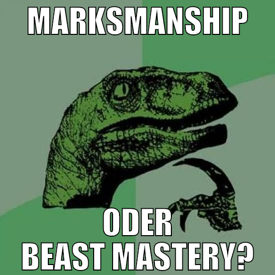 MARKSMANSHIP ODER BEAST MASTERY?