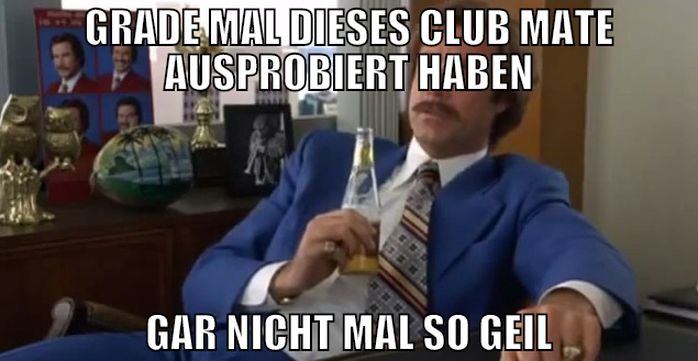 grade mal dieses club mate ausprobiert haben gar n
