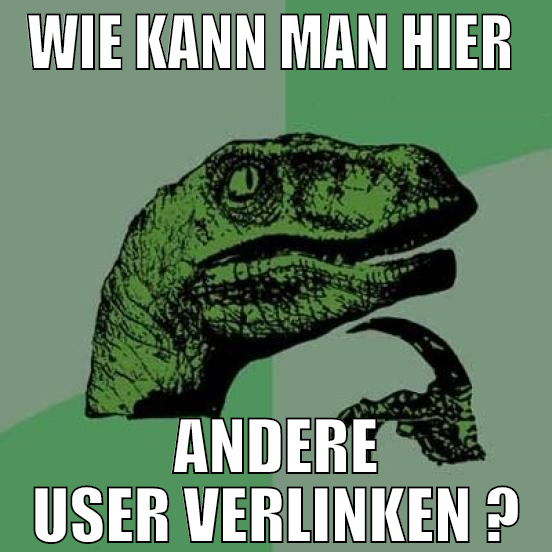 wie kann man hier  andere user verlinken ?