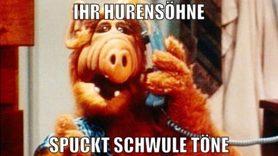 ihr hurensöhne spuckt schwule töne