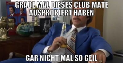 grade mal dieses club mate ausprobiert haben gar n