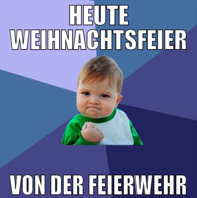 heute weihnachtsfeier von der feierwehr