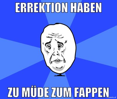 errektion haben zu müde zum fappen